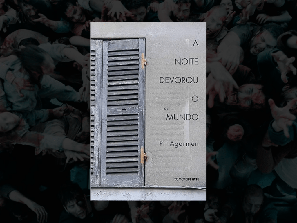 Resenha | A Noite Devorou o Mundo – Pit&nbsp;Agarmen