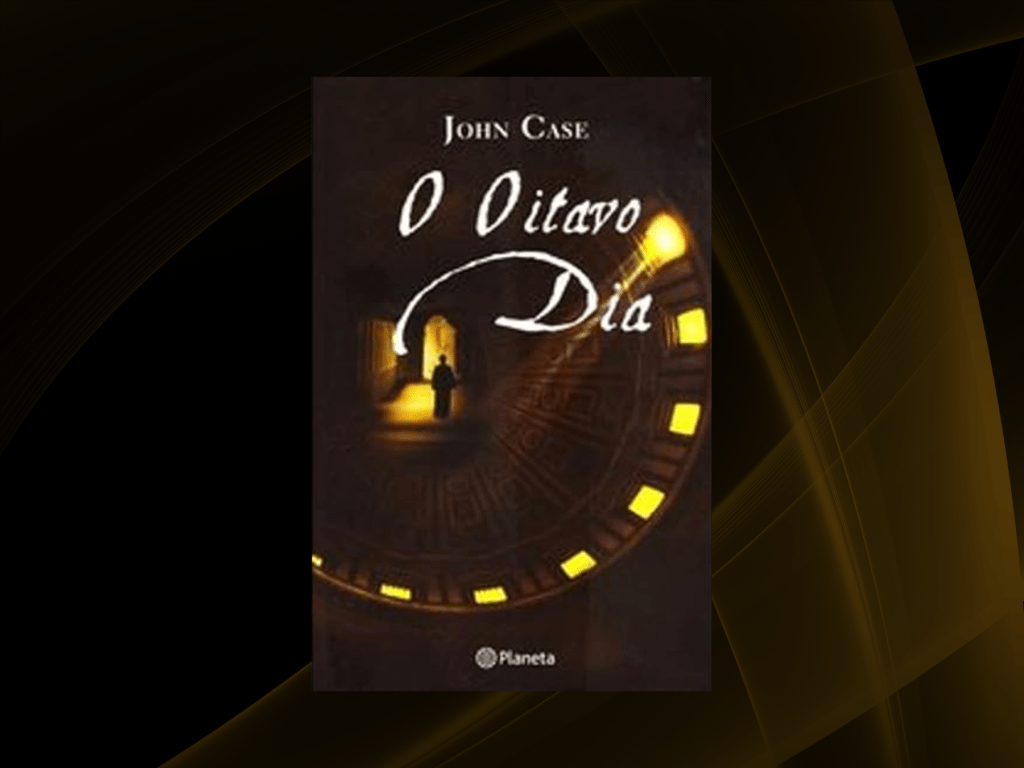 Resenha | O Oitavo Dia – John&nbsp;Case