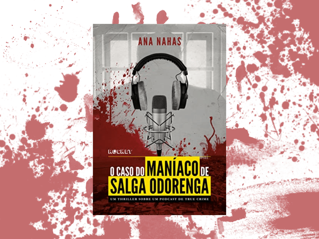 Resenha | O Caso do Maníaco de Salga Odorenga – Ana&nbsp;Nahas