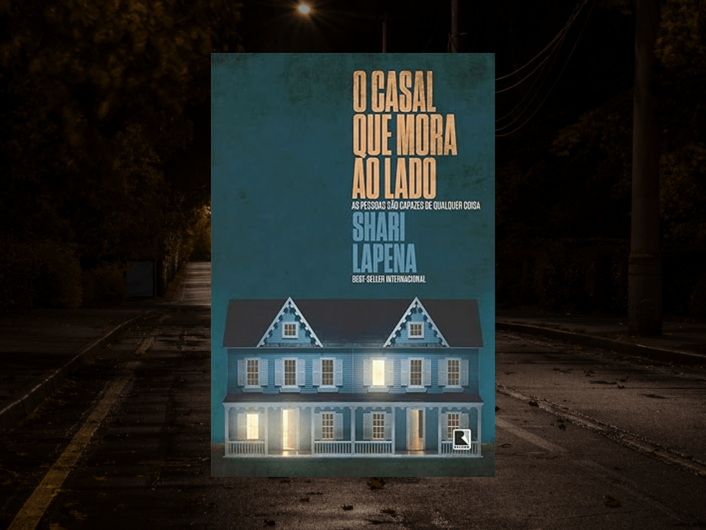 Resenha | O Casal que Mora ao Lado – Shari&nbsp;Lapena