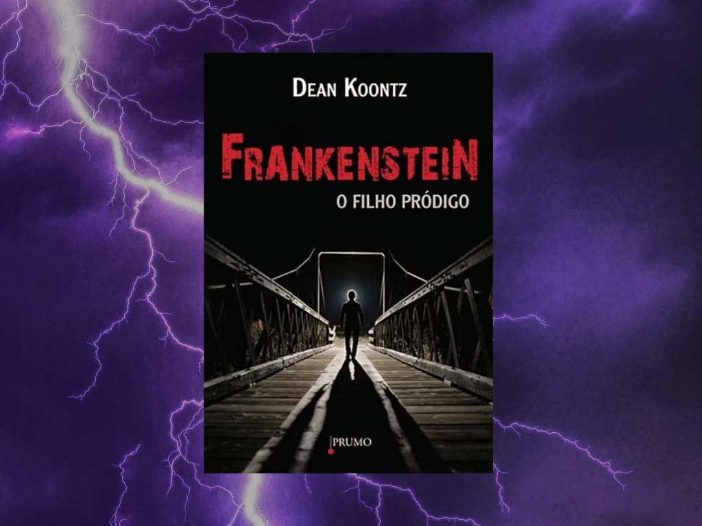 Resenha | Frankenstein: O Filho Pródigo – Dean&nbsp;Koontz